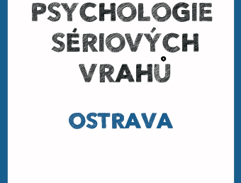 Psychologie sériových vrahů Ostrava