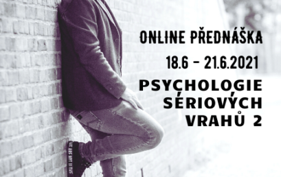 online přednáška “Psychologie sériových vrahů 2”